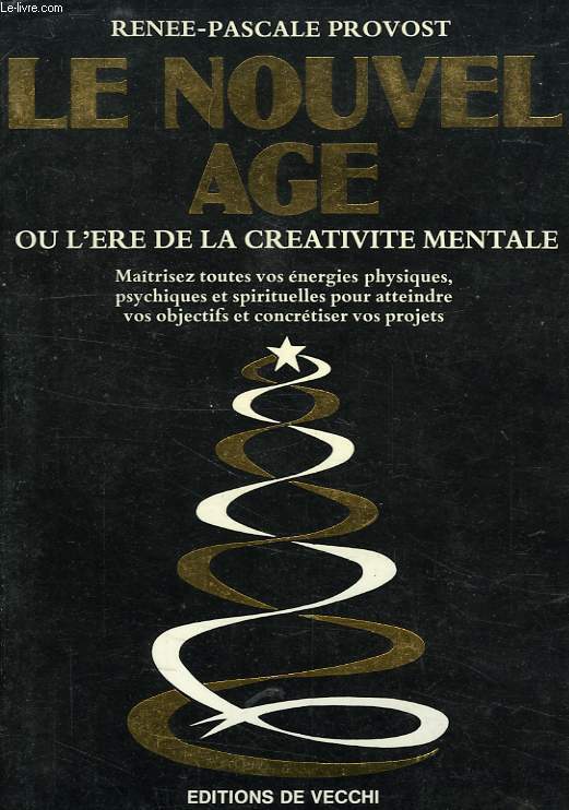 LE NOUVEL AGE, OU L'ERE DE LA CREATIVITE MENTALE