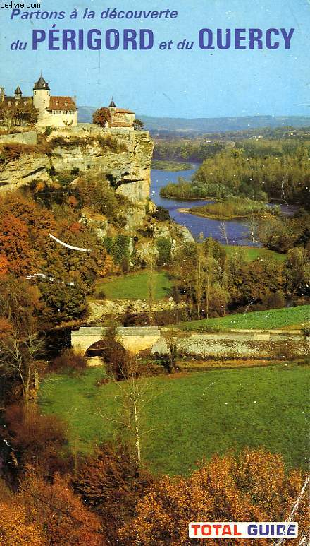 PARTONS A LA DECOUVERTE DU PERIGORD ET DU QUERCY