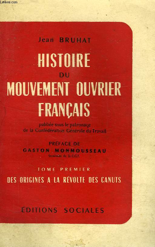 HISTOIRE DU MOUVEMENT OUVRIERE FRANCAIS, TOME I, DES ORIGINES A LA REVOLTE DES CANUTS