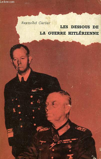 LES DESSOUS DE LA GUERRE HITLERIENNE