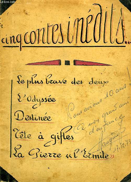 CINQ CONTES INEDITS: LE PLUS BRAVE DES DEUX, L'ODYSSEE, DESTINEE, TETE A GIFLES, LA PIERRE 'L'ERMITE'