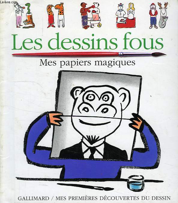 LES DESSINS FOUS, MES PAPIERS MAGIQUES