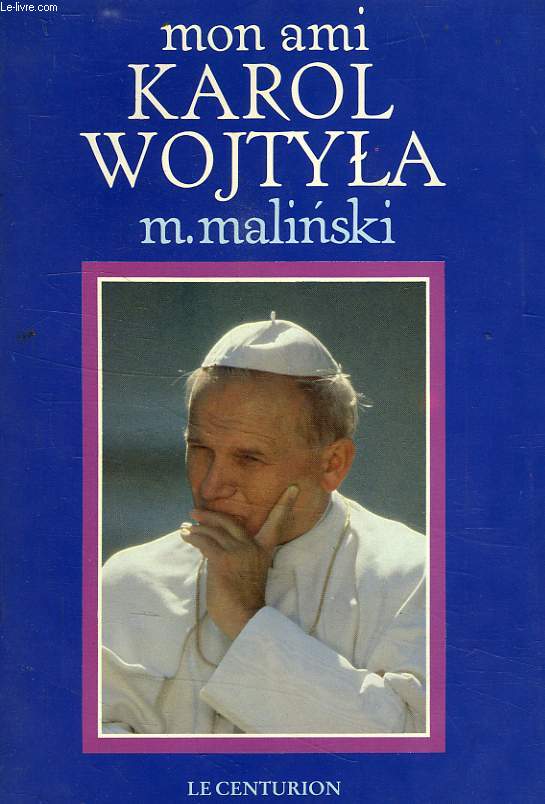 MON AMI KAROL WOJTYLA