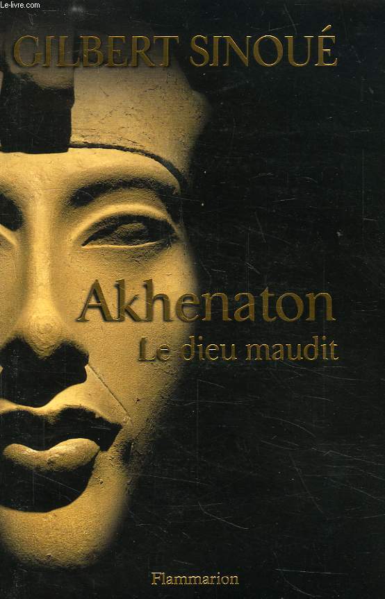 AKHENATON, LE DIEU MAUDIT