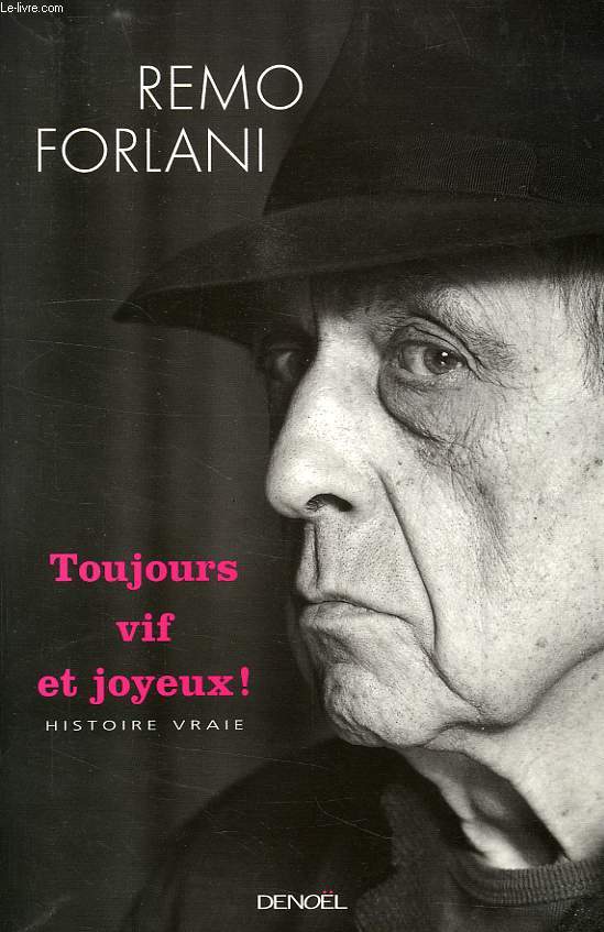 TOUJOURS VIF ET JOYEUX !