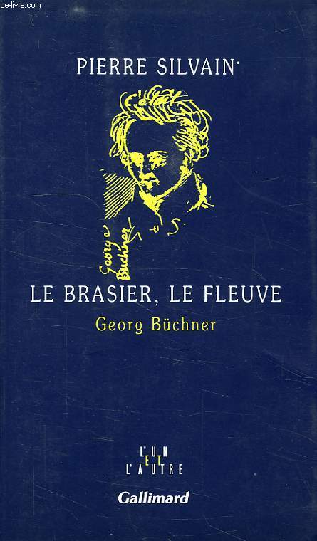 LE BRASIER, LE FLEUVE, GEORG BUCHNER