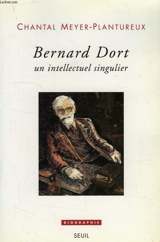 BERNARD DORT, UN INTELLECTUEL SINGULIER