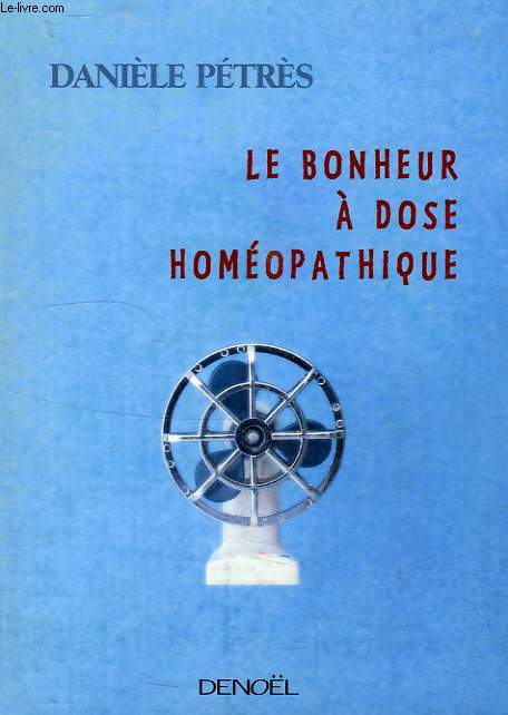 LE BONHEUR A DOSE HOMEOPATHIQUE