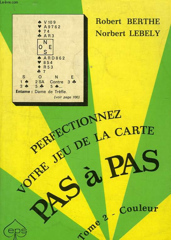 PERFECTIONNEZ VOTRE JEU DE LA CARTE PAS A PAS, TOME 2, LA COULEUR