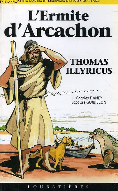 L'ERMITE D'ARCACHON, THOMAS ILLYRICUS