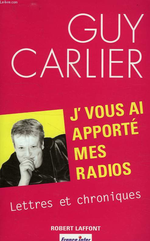 J'VOUS AI APPORTE MES RADIOS, LETTRES ET CHRONIQUES