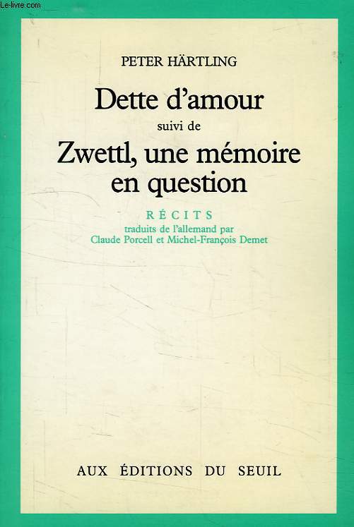 DETTE D'AMOUR, SUIVI DE ZWETTL, UNE MEMOIRE EN QUESTION