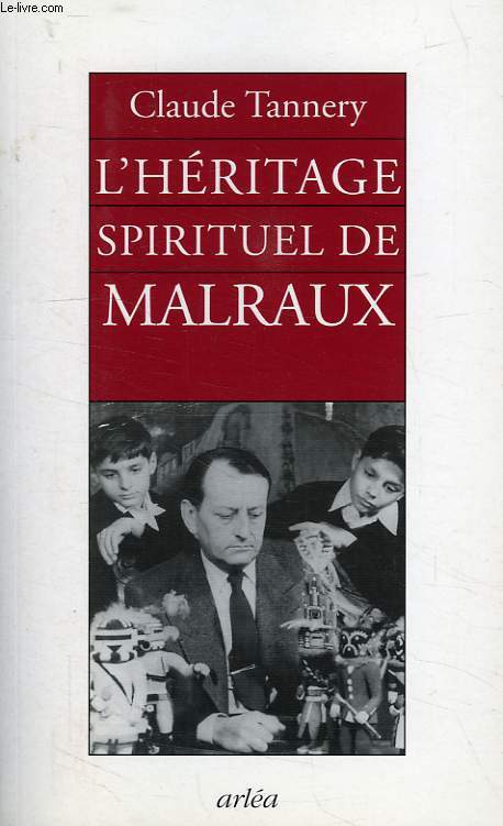L'HERITAGE SPIRITUEL DE MALRAUX