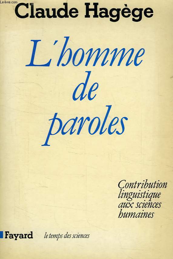 L'HOMME DE PAROLES, CONTRIBUTION LINGUISTIQUE AUX SCIENCES HUMAINES