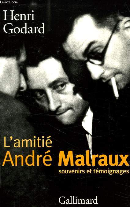 L'AMITIE ANDRE MALRAUX, SOUVENIRS ET TEMOIGNAGES