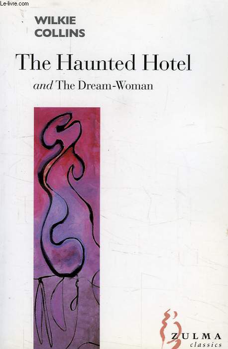 THE HAUNTED HOTEL, A MYSTERY OF MODERN VENICE, AND THE DREAM-WOMAN