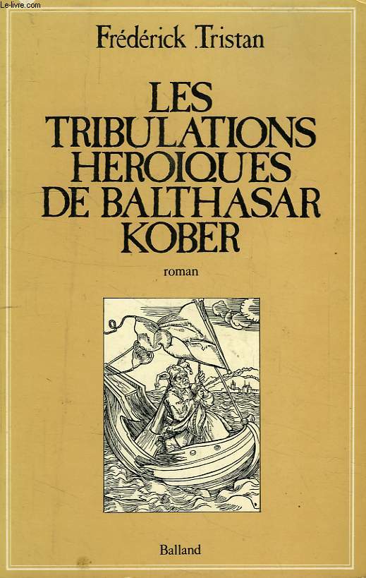 LES TRIBULATIONS HEROIQUES DE BALTHASAR KOBER