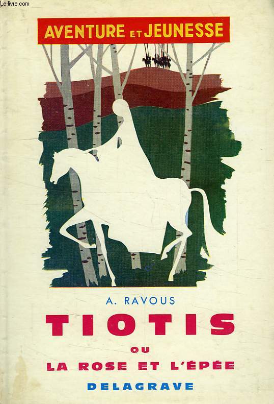 TIOTIS, OU LA ROSE ET L'EPEE