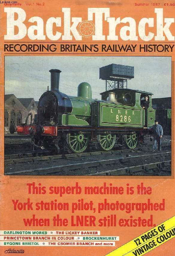 BACK TRACK, RECORDING BRITAIN'S RAILWAY HISTORY, VOL. 1, N 2, SUMMER 1987