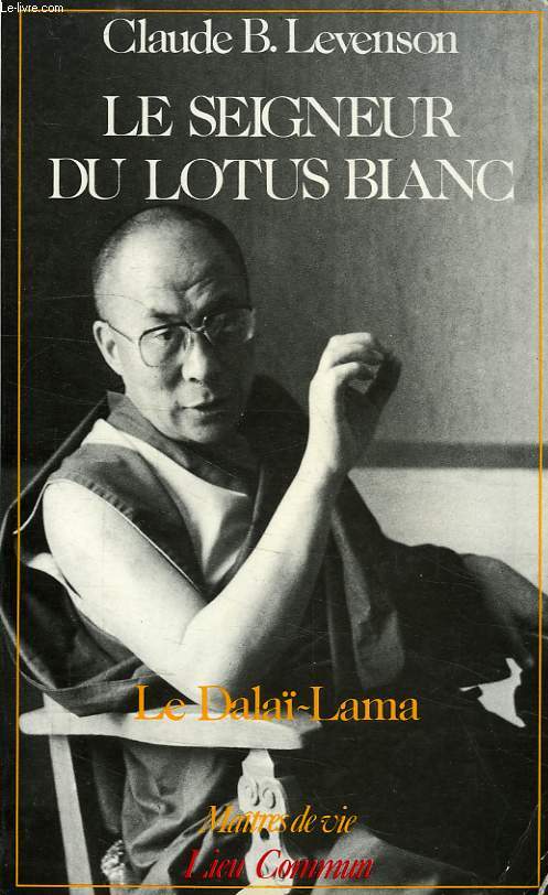 LE SEIGNEUR DU LOTUS BLANC, LE DALAI-LAMA