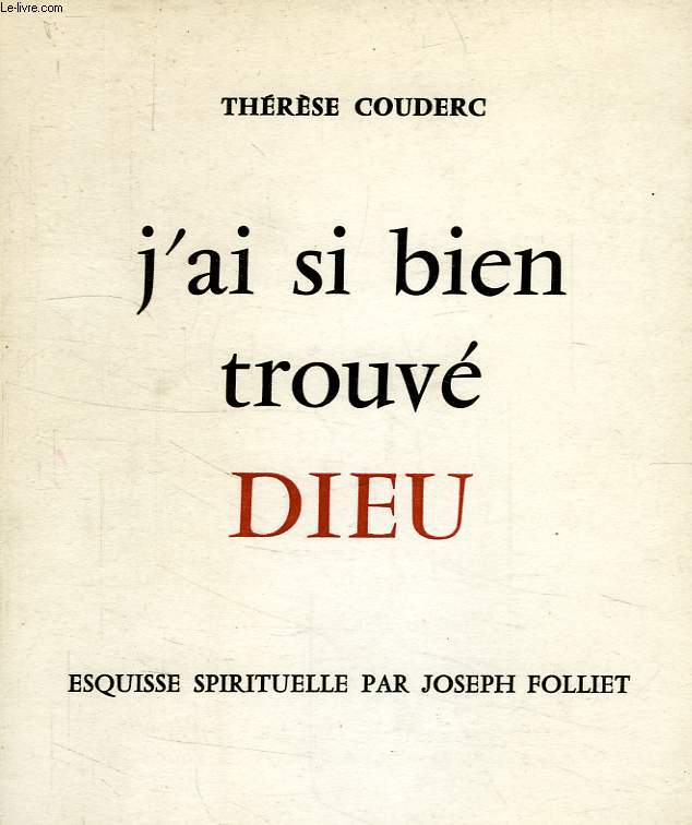 'J'AI SI BIEN TROUVE DIEU', SAINTE THERESE COUDERC, 1805-1885