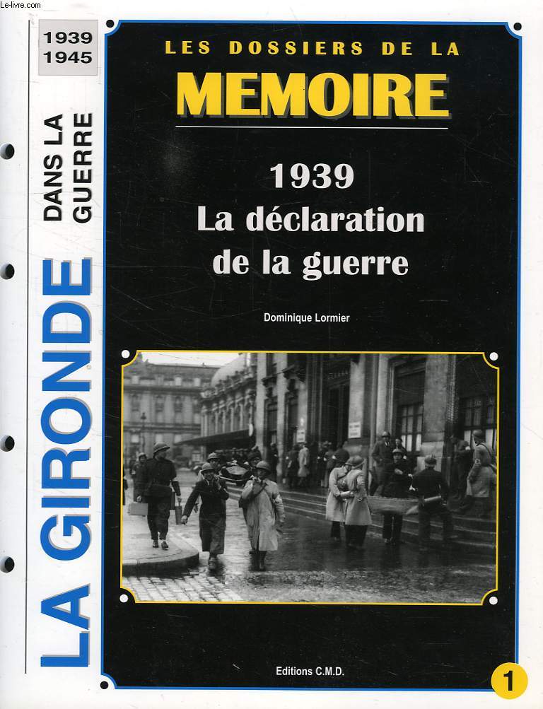 LES DOSSIERS DE LA MEMOIRE, N 1, 1939, LA DECLARATION DE LA GUERRE