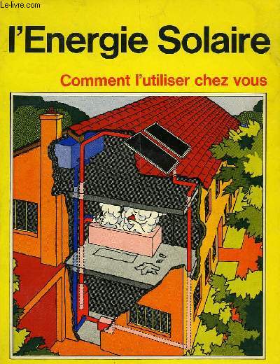 L'ENERGIE SOLAIRE, COMMENT L'UTILISER CHEZ VOUS