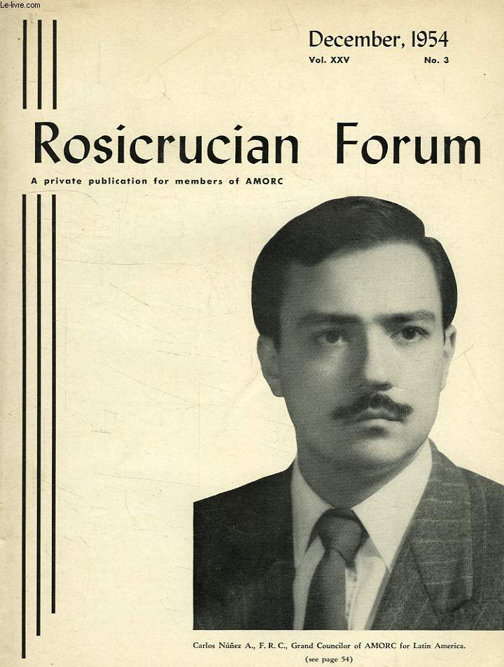ROSICRUCIAN FORUM, VOL. XXV, N 3, DEC. 1954