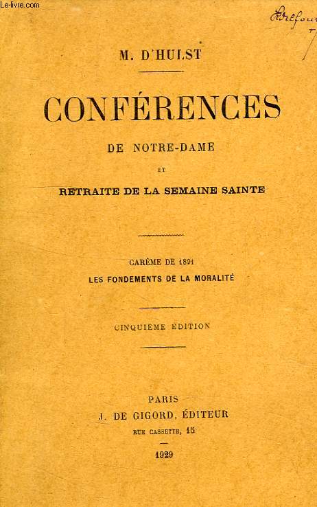CONFERENCES DE NOTRE-DAME ET RETRAITE DE LA SEMAINE SAINTE, CAREME DE 1891, LES FONDEMENTS DE LA MORALITE