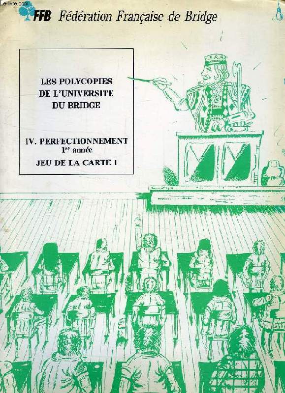 LES POLYCOPIES DE L'UNIVERSITE DU BRIDGE, 2 VOLUMES (1re ANNEE, IV, V)