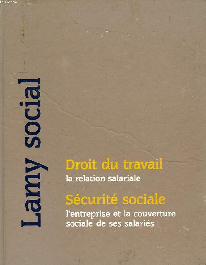 LAMY SOCIAL, DROIT DU YTRAVAIL, SECURITE SOCIALE