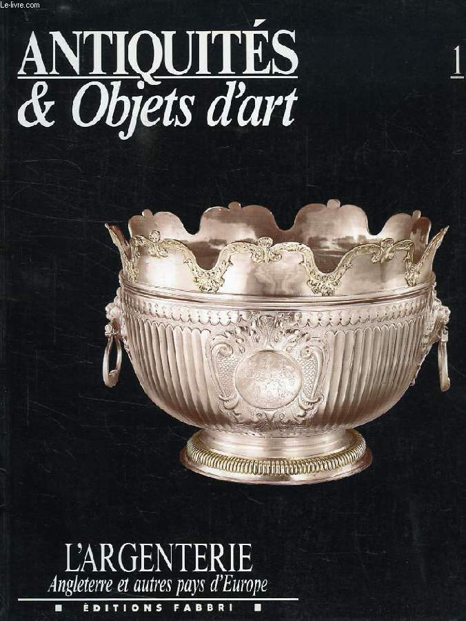 ANTIQUITES & OBJETS D'ART, 1, L'ARGENTERIE, ANGLETERRE ET AUTRES PAYS D'EUROPE