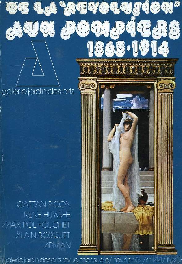 GALERIE JARDIN DES ARTS, N 144, FEV. 1975, DE LA 'REVOLUTION' AUX POMPIERS, 1863-1914