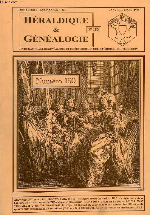 HERALDIQUE & GENEALOGIE, XXXIe ANNEE, N 1, N 150, JAN.-MARS 1999