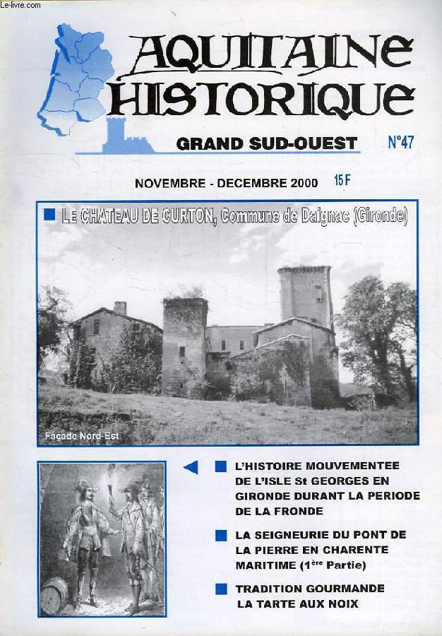 AQUITAINE HISTORIQUE, GRAND SUD-OUEST, N 47, NOV.-DEC. 2000