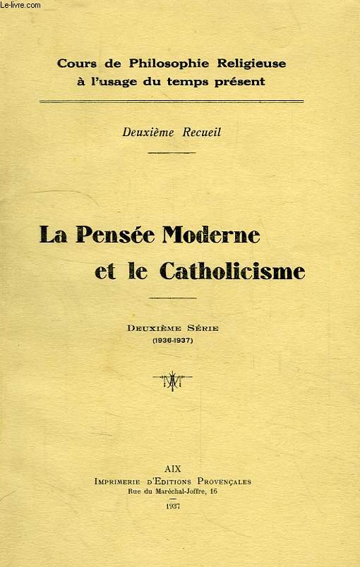 LA PENSEE MODERNE ET LE CATHOLICISME, 2e SERIE (1936-1937)