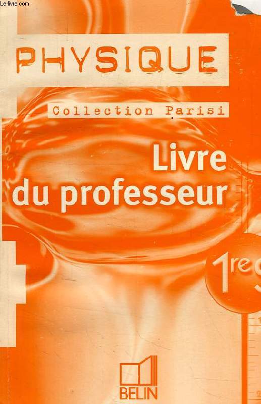 PHYSIQUE, 1re S, LIVRE DU PROFESSEUR