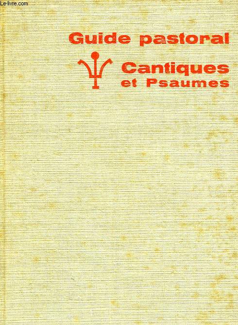 GUIDE PASTORAL DE CANTIQUES ET PSAUMES