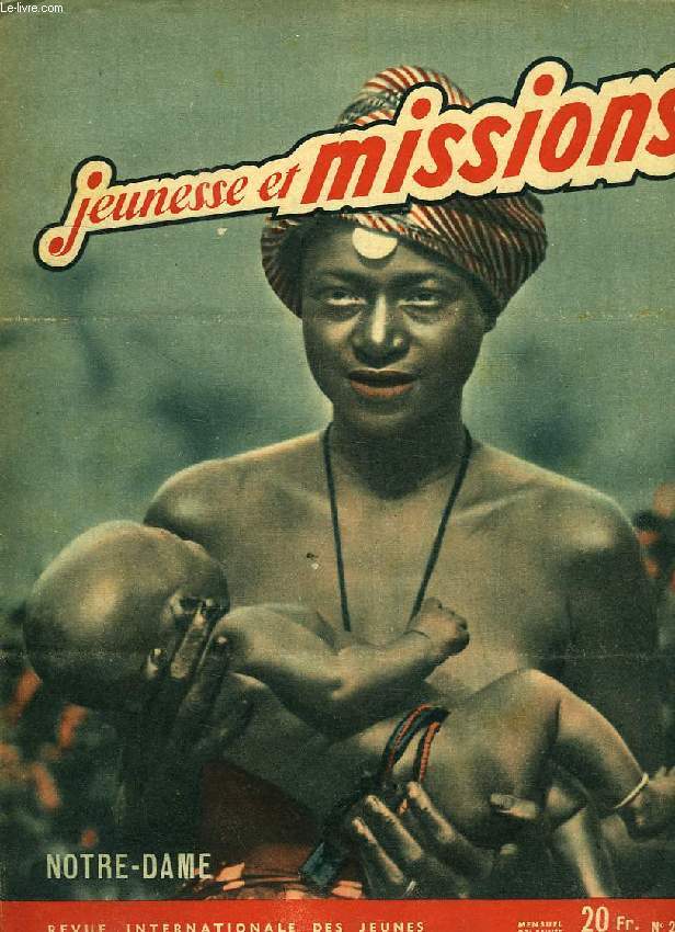 JEUNESSE ET MISSIONS, REVUE INTERNATIONALE DES JEUNES, XXIIIe ANNEE, N 26, NOTRE-DAME