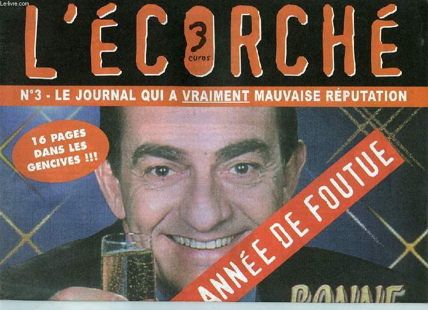 L'ECORCHE, N 3, LE JOURNAL QUI A VRAIMENT MAUVAISE REPUTATION