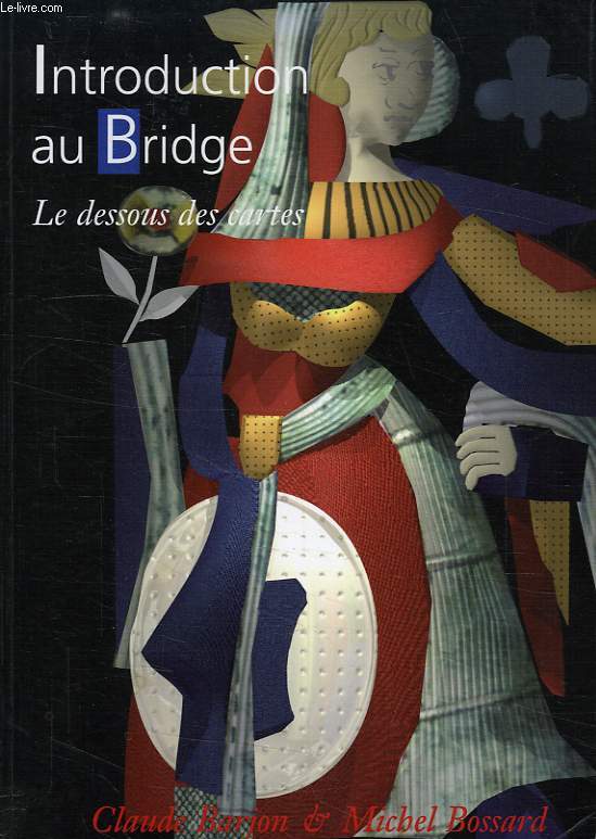 INTRODUCTION AU BRIDGE, LE DESSOUS DES CARTES...