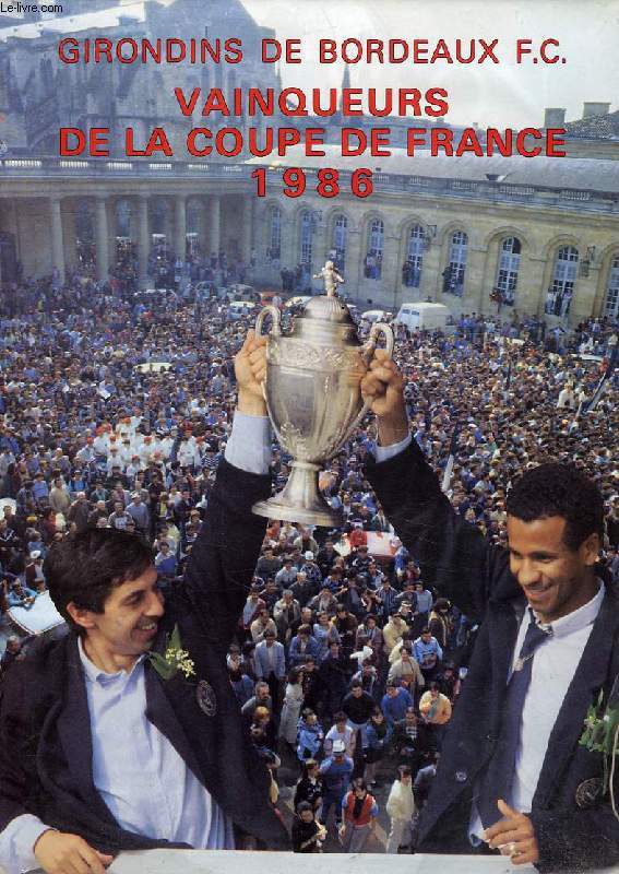 GIRONDINS DE BORDEAUX F.C., VAINQUEURS DE LA COUPE DE FRANCE 1986