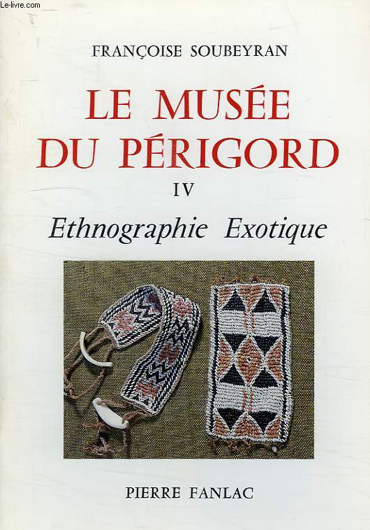 LE MUSEE DU PERIGORD, IV, ETHNOGRAPHIE EXOTIQUE
