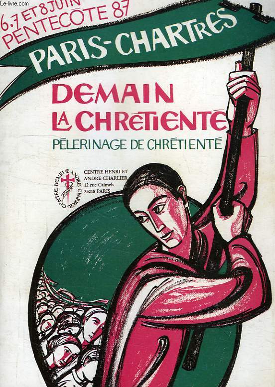 DEMAIN LA CHRETIENTE, PELERINAGE DE CHRETIENTE, PENTECOTE 1987, PARIS-CHARTRES