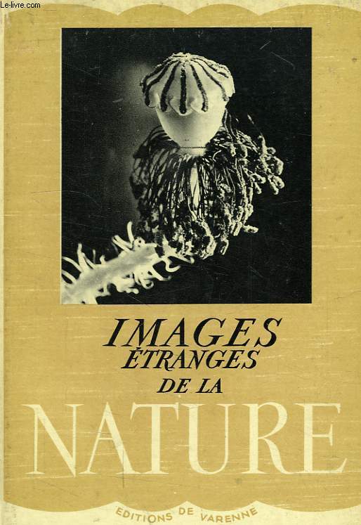 IMAGES ETRANGES DE LA NATURE