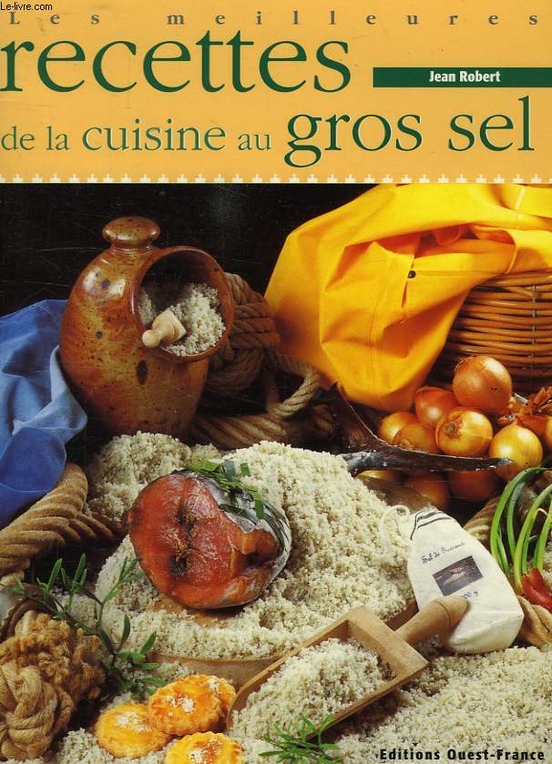 LES MEILLEURS RECETTES DE LA CUISINE AU GROS SEL