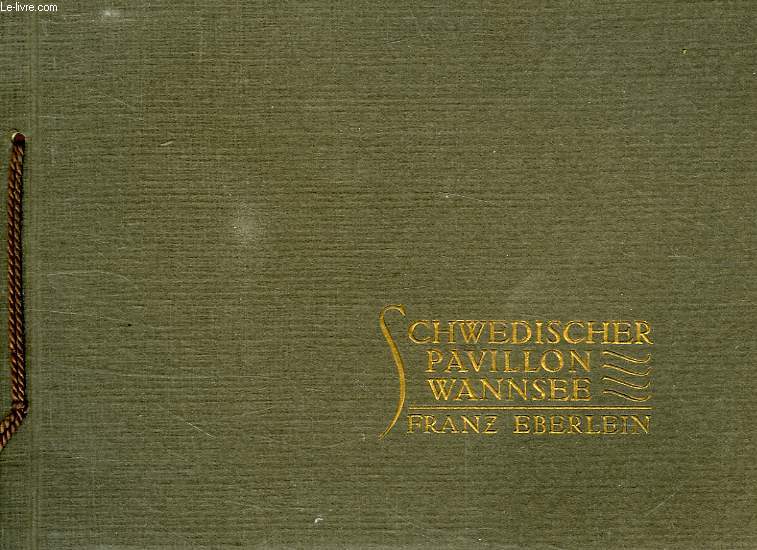 DER SCHWEDISCHE PAVILLON, DIE PERLE DES WANNSEES