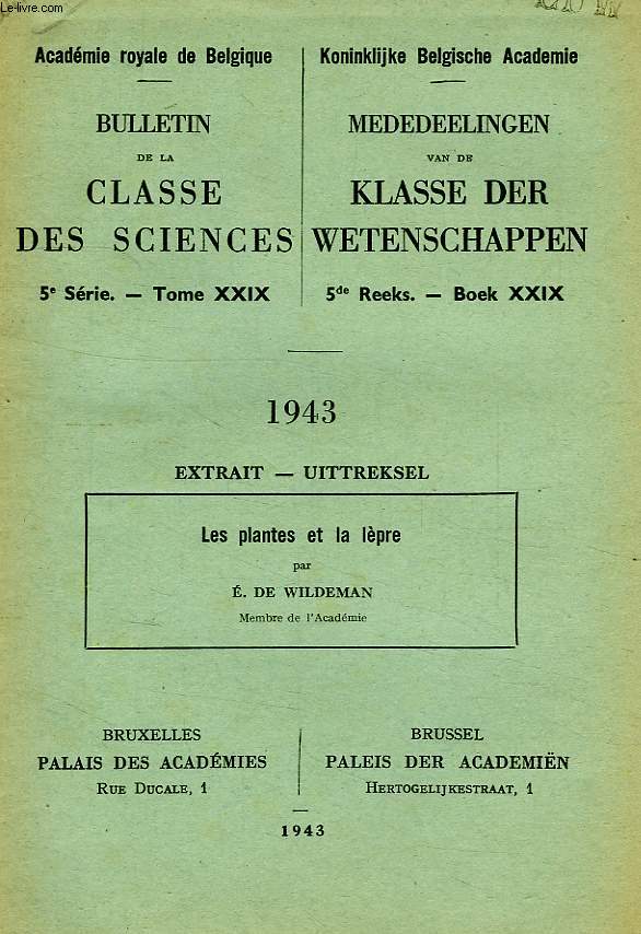 ACADEMIE ROYALE DE BELGIQUE, BULLETIN DE LA CLASSE DES SCIENCES 5e SERIE, TOME XXIX, EXTRAIT, LES PLANTES ET LA LEPRE