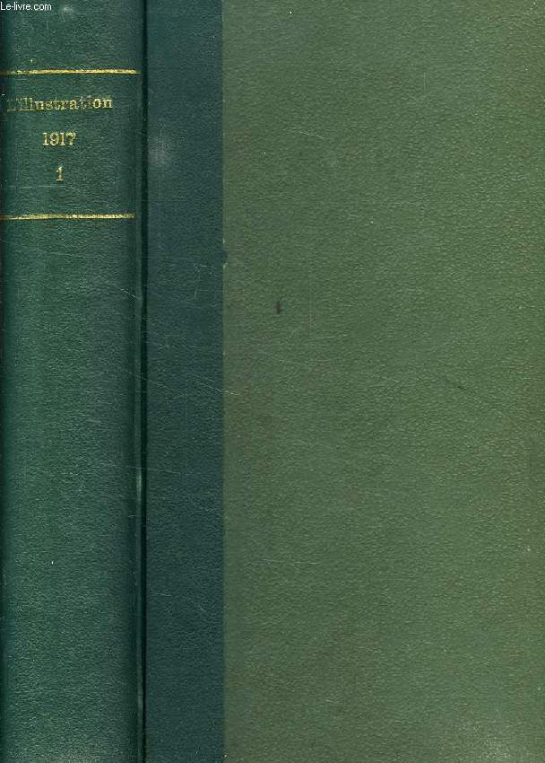 L'ILLUSTRATION, 1917, TOME I (DU N 3853, 75e ANNEE, 6 JAN. 1917 AU N 3878, 75e ANNEE, 30 JUIN 1917)