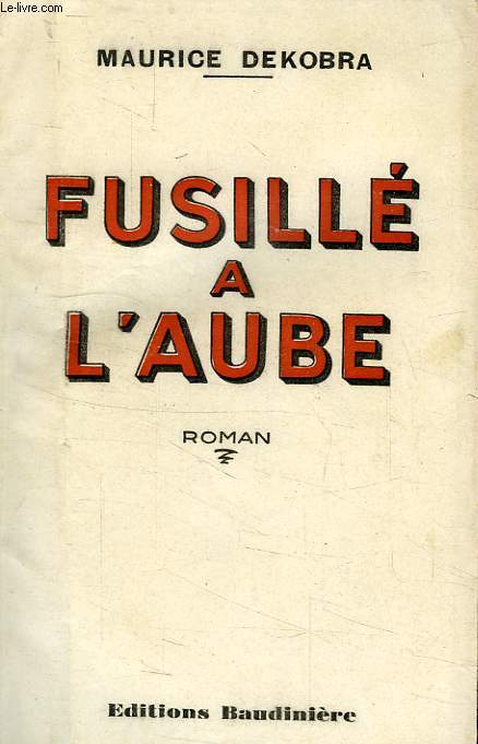 FUSILLE A L'AUBE, OU L'ETONNANTE AVENTURE D'UNE ESPIONNE ANGLAISE A VIENNE EN 1914